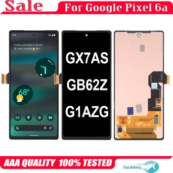 OLED за Google Pixel 6a GX7AS GB62Z G1AZG LCD дисплей за Смяна на сензорен екран дигитайзер в събирането на