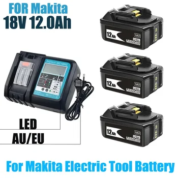 Makita 18V Батерия 12000mAh Акумулаторна Батерия За Лаптопи с Led Литиево-йонна батерия Заместител на LXT BL1860B BL1860 BL1850 3A Зарядно Устройство